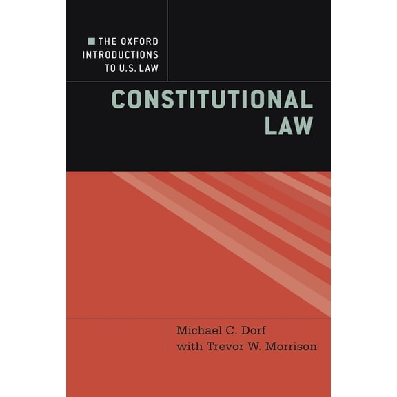 Oxford Introductions to U.S. Law The Oxford Introductions to U.S. Law: Constitutional Law, (Paperback)