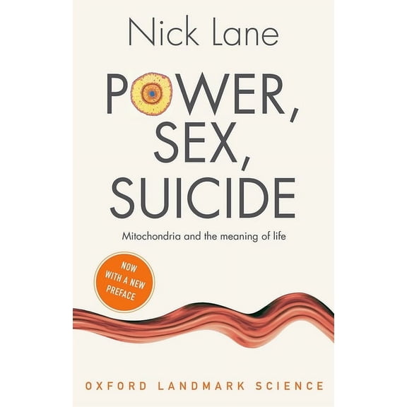 Oxford Landmark Science Power, Sex, Suicide: Mitochondria and the Meaning of Life, (Paperback)
