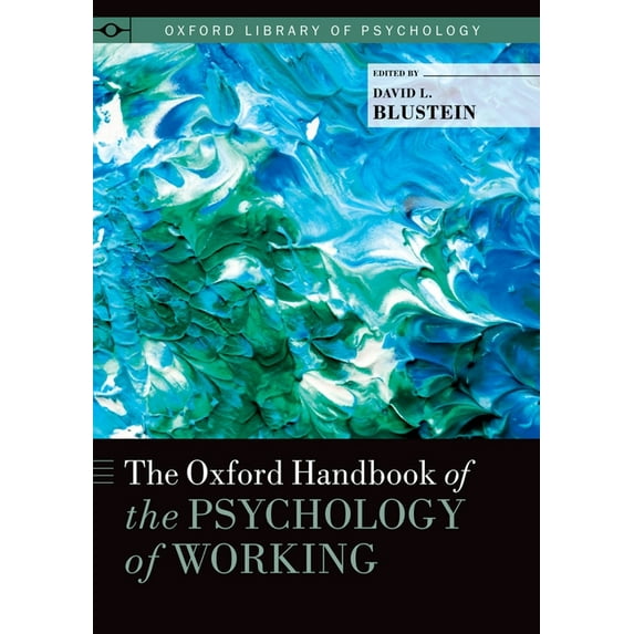 Oxford Library of Psychology Oxford Handbook of the Psychology of Working, (Paperback)
