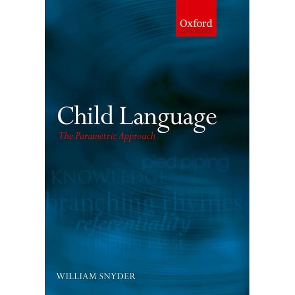 Oxford Linguistics Child Language: The Parametric Approach, (Paperback)