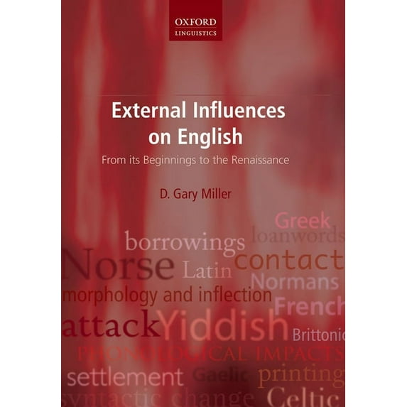 Oxford Linguistics External Influences on English: From Its Beginnings to the Renaissance, (Hardcover)