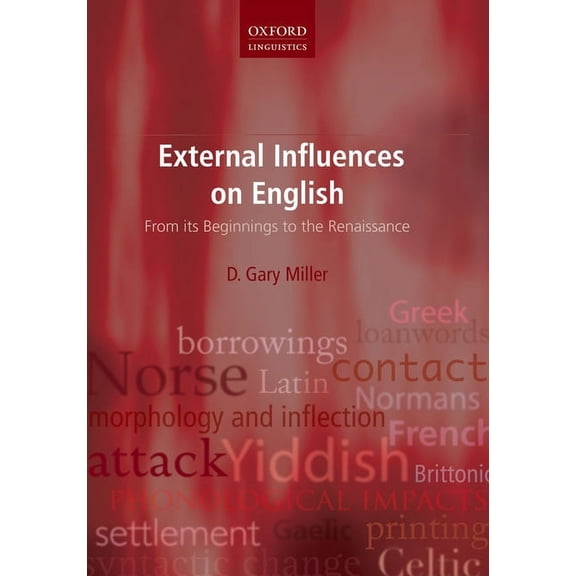 Oxford Linguistics External Influences on English: From Its Beginnings to the Renaissance, (Hardcover)