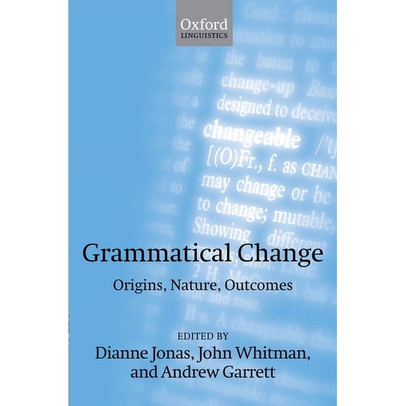 Oxford Linguistics Grammatical Change: Origins, Nature, Outcomes, (Hardcover)