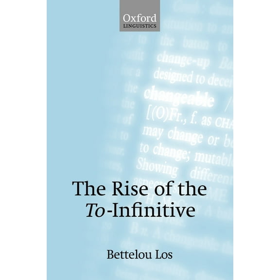 Oxford Linguistics The Rise of the To-Infinitive, (Paperback)