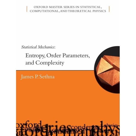 Oxford Master Physics Statistical Mechanics: Entropy, Order Parameters and Complexity, Book 14, (Paperback)
