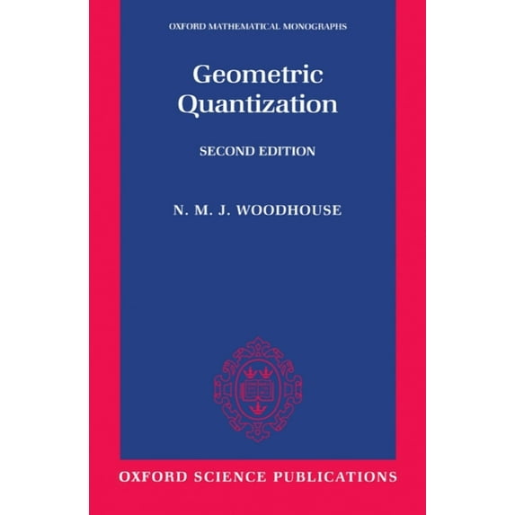 Oxford Mathematical Monographs Geometric Quantization, (Paperback)