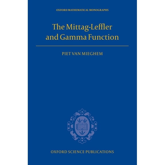 Oxford Mathematical Monographs The Mittag-Leffler and Gamma Function, (Hardcover)