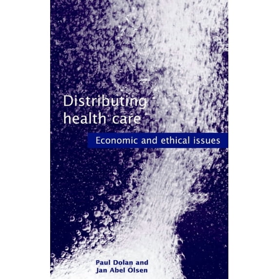 Oxford Medical Publications Distributing Health Care: Economic and Ethical Issues, (Paperback)