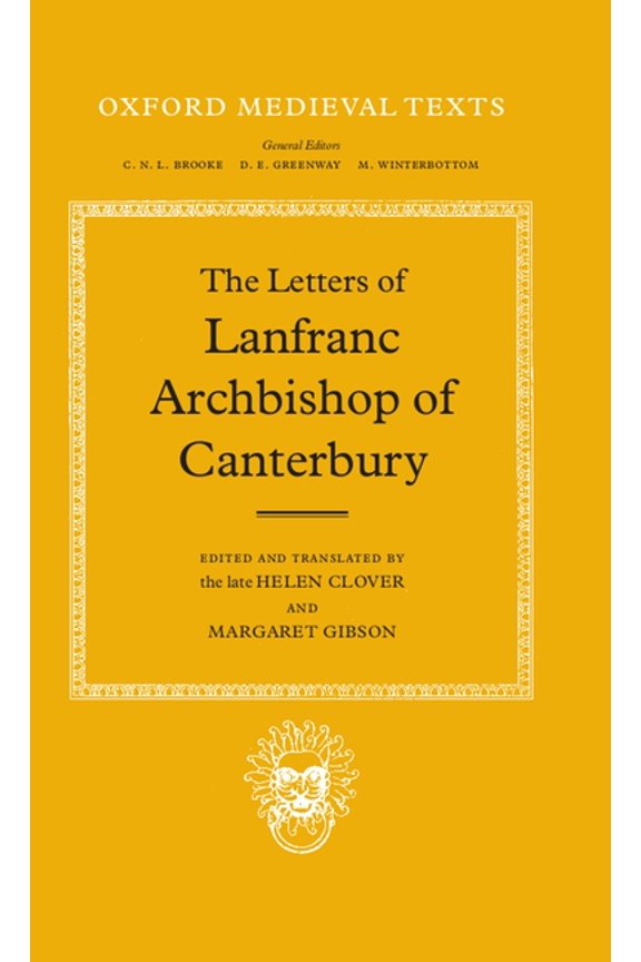 Oxford Medieval Texts The Letters of Lanfranc, Archbishop of Canterbury, (Hardcover)