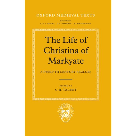 Oxford Medieval Texts The Life of Christina of Markyate: A Twelfth Century Recluse, (Hardcover)