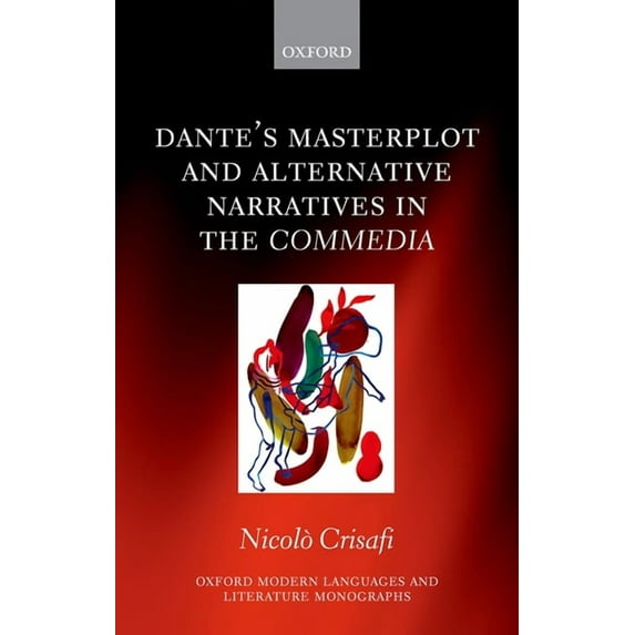 Oxford Modern Languages & Literature Mon Dante's Masterplot and Alternative Narratives in the Commedia, (Hardcover)