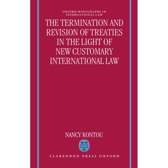 Oxford Monographs in International Law Termination and Revision of Treaties in the Light of New Customary International Law, (Hardcover)