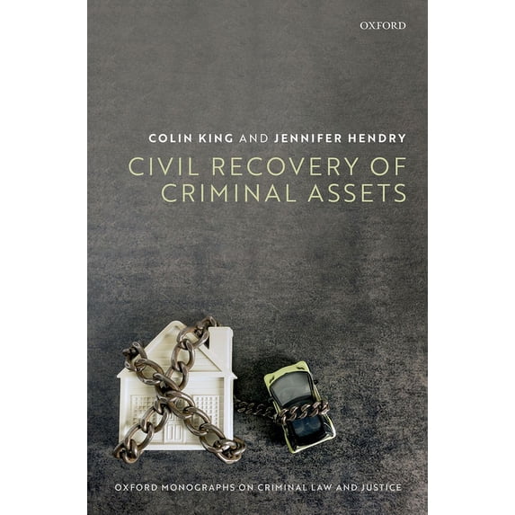 Oxford Monographs on Criminal Law and Ju Civil Recovery of Criminal Property, (Hardcover)