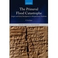 thumbnail image 1 of Oxford Oriental Monographs The Primeval Flood Catastrophe: Origins and Early Development in Mesopotamian Traditions, (Paperback), 1 of 1
