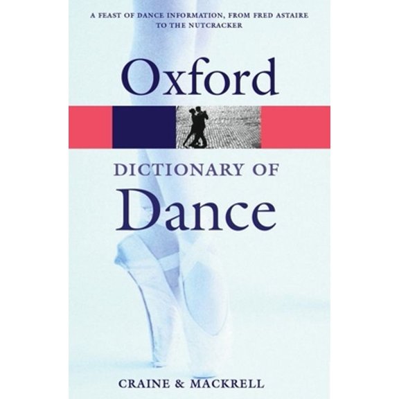 Pre-Owned The Oxford Dictionary of Dance (Oxford Quick Reference) (Paperback) 0198607652 9780198607656