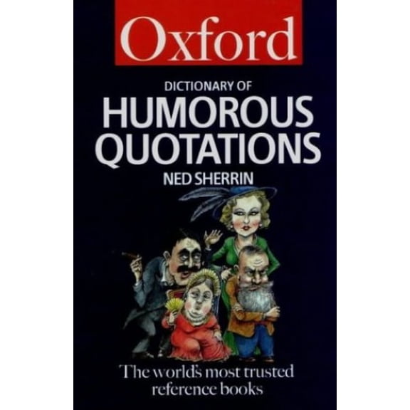 Pre-Owned Oxford Paperback Reference: The Oxford Dictionary of Humorous Quotations (Paperback)