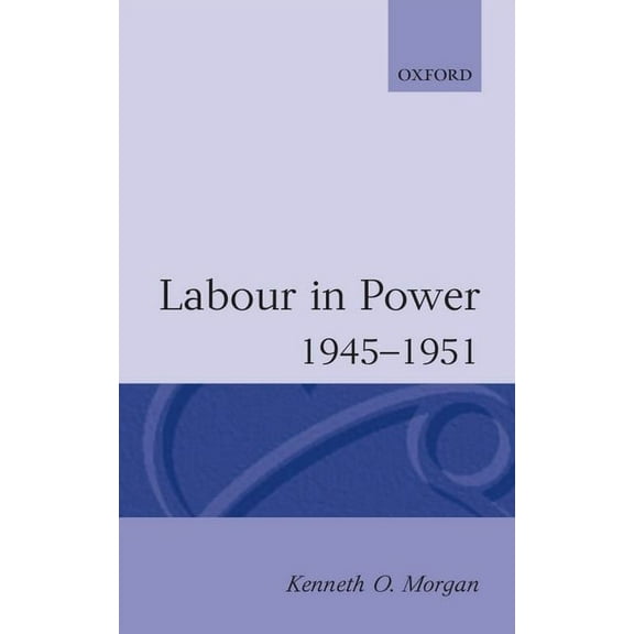 Oxford Paperbacks Labour in Power 1945-1951, (Paperback)