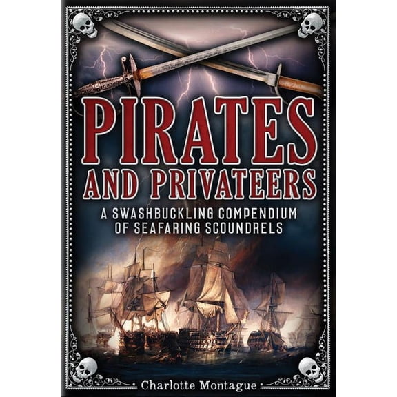 Oxford People: Pirates and Privateers : A Swashbuckling Compendium of Seafaring Scoundrels (Series #17) (Hardcover)