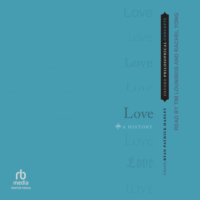 Oxford Philosophical Concepts Love: A History (Oxford Philosophical Concepts), (Audiobook)