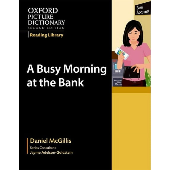 Oxford Picture Dictionary 2e Oxford Picture Dictionary Reading Library: A Busy Morning at the Bank, (Paperback)