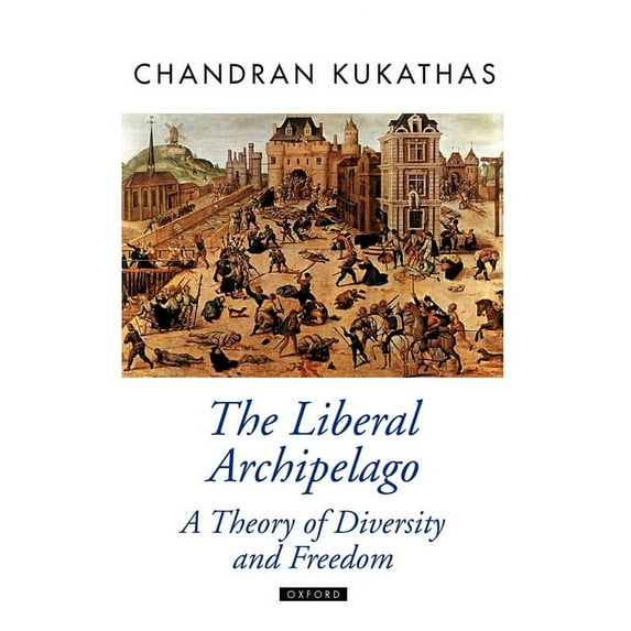 Oxford Political Theory The Liberal Archipelago, (Paperback)