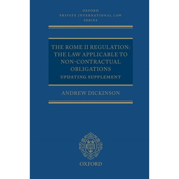 Oxford Private International Law The Rome II Regulation: The Law Applicable to Non-Contractual Obligations, Updating Supplement, (Paperback)