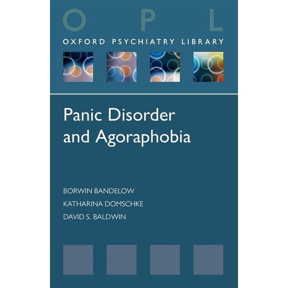 Oxford Psychiatry Library Panic Disorder and Agoraphobia, (Paperback)