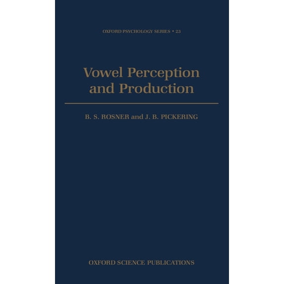 Oxford Psychology Vowel Perception and Production, Book 23, (Hardcover)