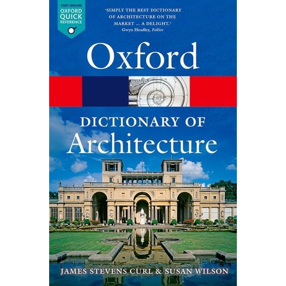 Oxford Quick Reference The Oxford Dictionary of Architecture, (Paperback)