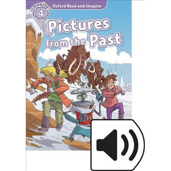 Oxford Read And Imagine: Level 4: Pictures From The Past Audio Pack