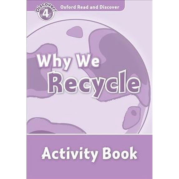 Oxford Read and Discover: Level 4: Why We Recycle Activity Book