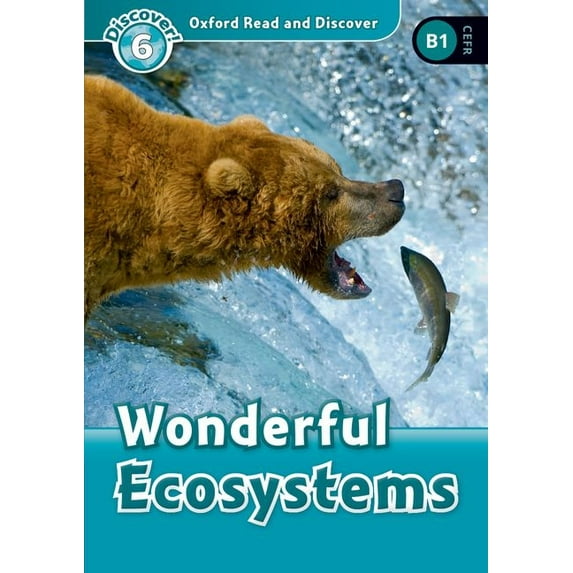 Oxford Read and Discover: Level 6: Wonderful Ecosystems, (Paperback)