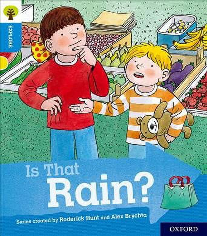 Oxford Reading Tree Explore With Biff, Chip And Kipper: Oxford Level 3: Is That Rain? Oxford Reading Tree Explore With Biff, Chip And Kipper: Oxford Level 3: Is That Rain?