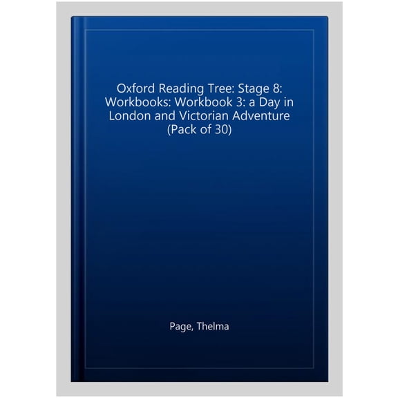 Oxford Reading Tree: Level 8: Workbooks: Workbook 3: A Day in London and Victorian Adventure (Pack of 30)