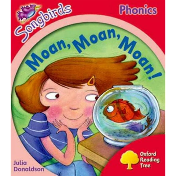 Oxford Reading Tree Songbirds Phonics: Level 4: Moan, Moan,