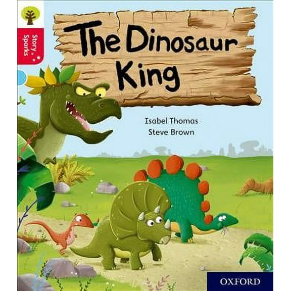 Oxford Reading Tree Story Sparks: Oxford Level 4: The Dinosaur King