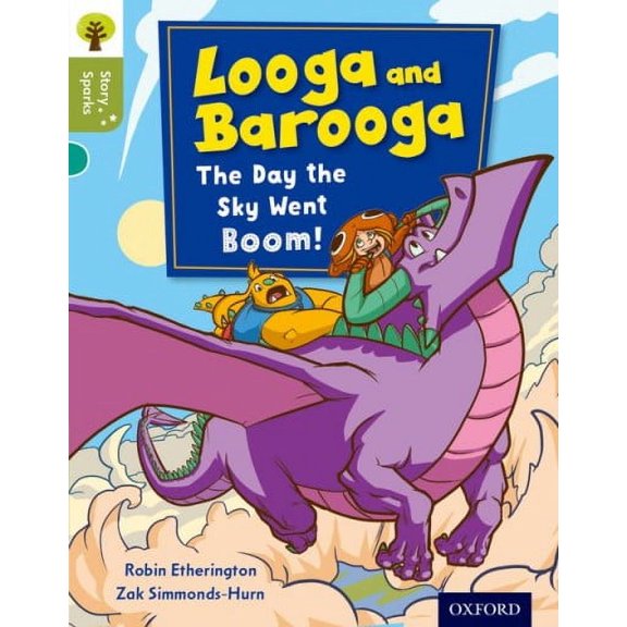 Oxford Reading Tree Story Sparks: Oxford Level 7: Looga And Barooga: The Day The Sky Went Boom!