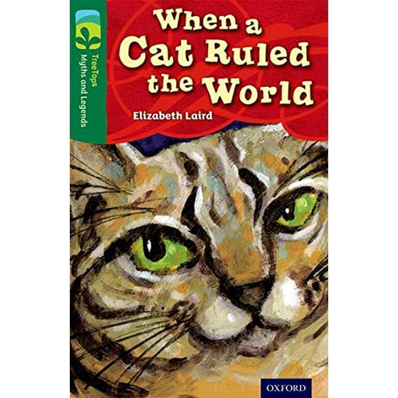 Oxford Reading Tree Treetops Myths and Legends: Level 12: When a Cat Ruled the World