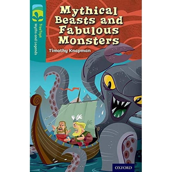 Oxford Reading Tree Treetops Myths And Legends: Level 16: Mythical Beasts And Fabulous Monsters