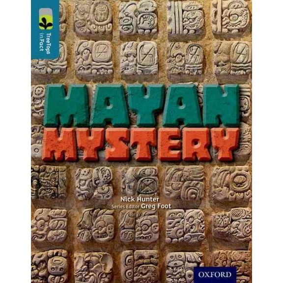Oxford Reading Tree TreeTops inFact: Level 19: Mayan Mystery