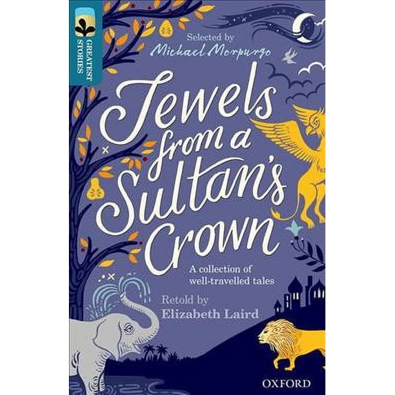 Oxford Reading Tree Treetops Greatest Stories: Oxford Level 19: Jewels From A Sultan'S Crown
