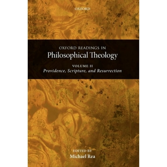 Pre-Owned Oxford Readings in Philosophical Theology: Volume 2: Providence, Scripture, and (Paperback 9780199237487) by Michael C Rea