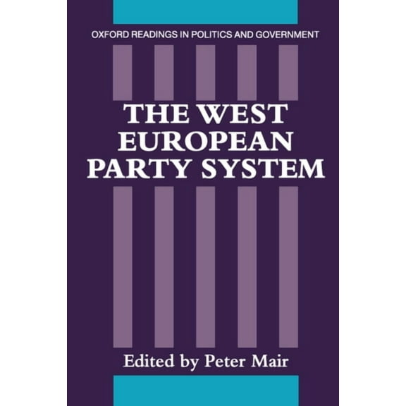 Oxford Readings in Politics and Governme The West European Party System, (Paperback)