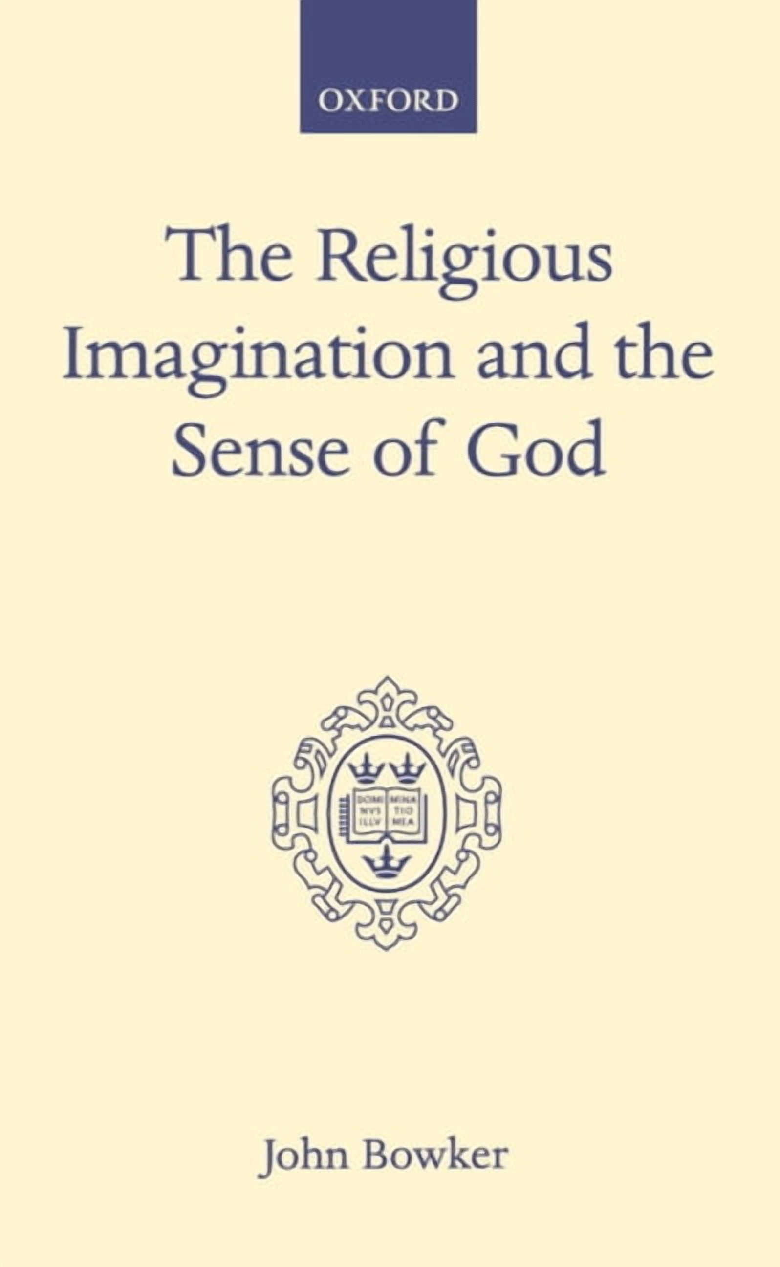 Oxford Scholarly Classics The Religious Imagination and the Sense of ...