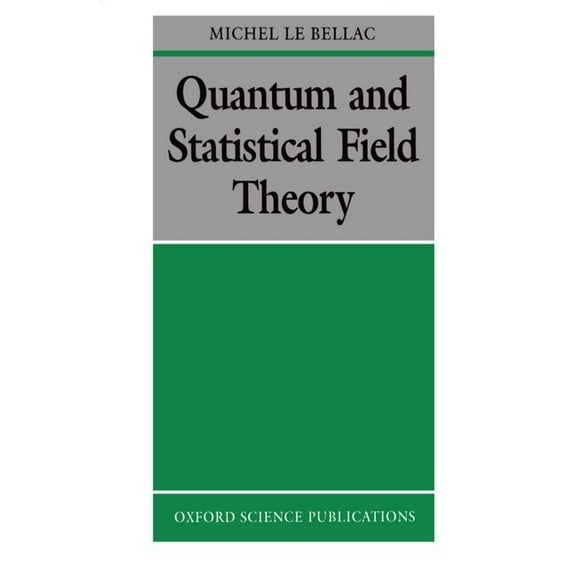 Oxford Science Publications Quantum and Statistical Field Theory, (Paperback)