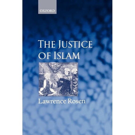 Oxford Socio-Legal Studies The Justice of Islam, (Paperback)
