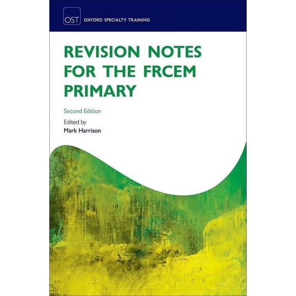 Oxford Specialty Training: Revision Text Revision Notes for the Frcem Primary, (Paperback)