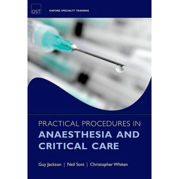Oxford Specialty Training: Techniques Practical Procedures in Anaesthesia and Critical Care, (Paperback)