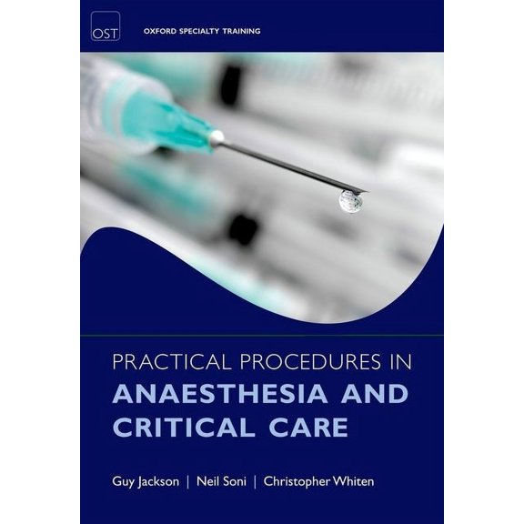 Oxford Specialty Training: Techniques Practical Procedures in Anaesthesia and Critical Care, (Paperback)