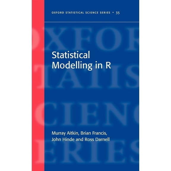 Oxford Statistical Science Statistical Modelling in R, Book 35, (Hardcover)